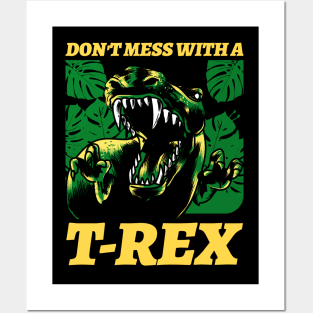 Don't Mess With A T rex Posters and Art